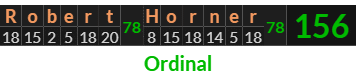 "Robert Horner" = 156 (Ordinal)