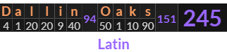 "Dallin Oaks" = 245 (Latin)