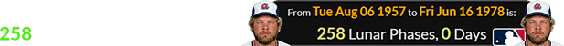 Horner’s MLB debut was exactly 258 Lunations after he was born: