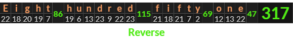 "Eight hundred fifty one" = 317 (Reverse)