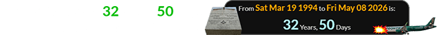 May 8th, 2026 was 32 years, 50 days after the date on the Capstone:
