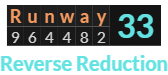 "Runway" = 33 (Reverse Reduction)