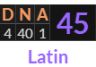 "DNA" = 45 (Latin)