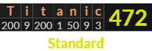 "Titanic" = 472 (Standard)