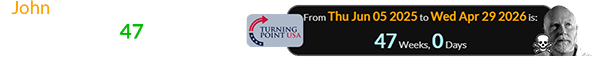 John’s final day was a span of exactly 47 weeks after Turning Point’s founding date: