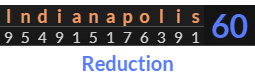 "Indianapolis" = 60 (Reduction)