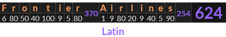 "Frontier Airlines" = 624 (Latin)