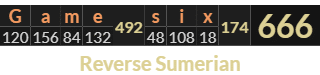 "Game six" = 666 (Reverse Sumerian)