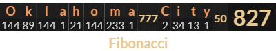 "Oklahoma City" = 827 (Fibonacci)