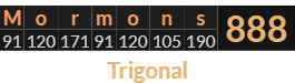 "Mormons" = 888 (Trigonal)