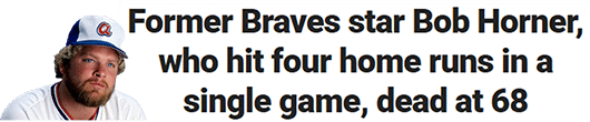 Former Braves star Bob Horner, who hit four home runs in a single game, dead at 68