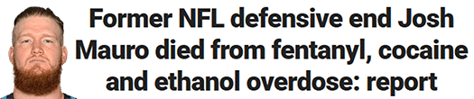 Former NFL defensive end Josh Mauro died from fentanyl, cocaine and ethanol overdose: report