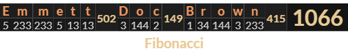 "Emmett Doc Brown" = 1066 (Fibonacci)