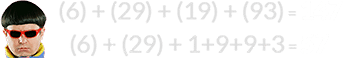 (6) + (29) + (19) + (93) = 147 and (6) + (29) + 1+9+9+3 = 57