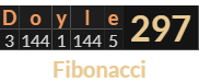 "Doyle" = 297 (Fibonacci)