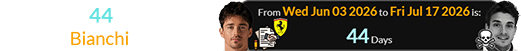 Today is 44 days before the date Bianchi departed: